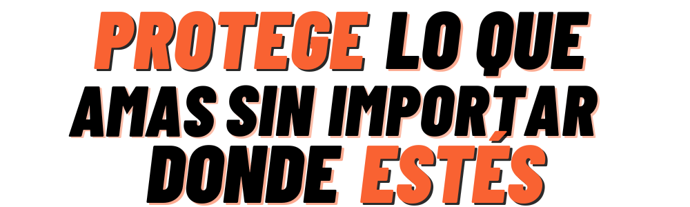 s2 ¡PROTEGE LO QUE MÁS AMAS SIN IMPORTAR DÓNDE ESTÉS! (1)